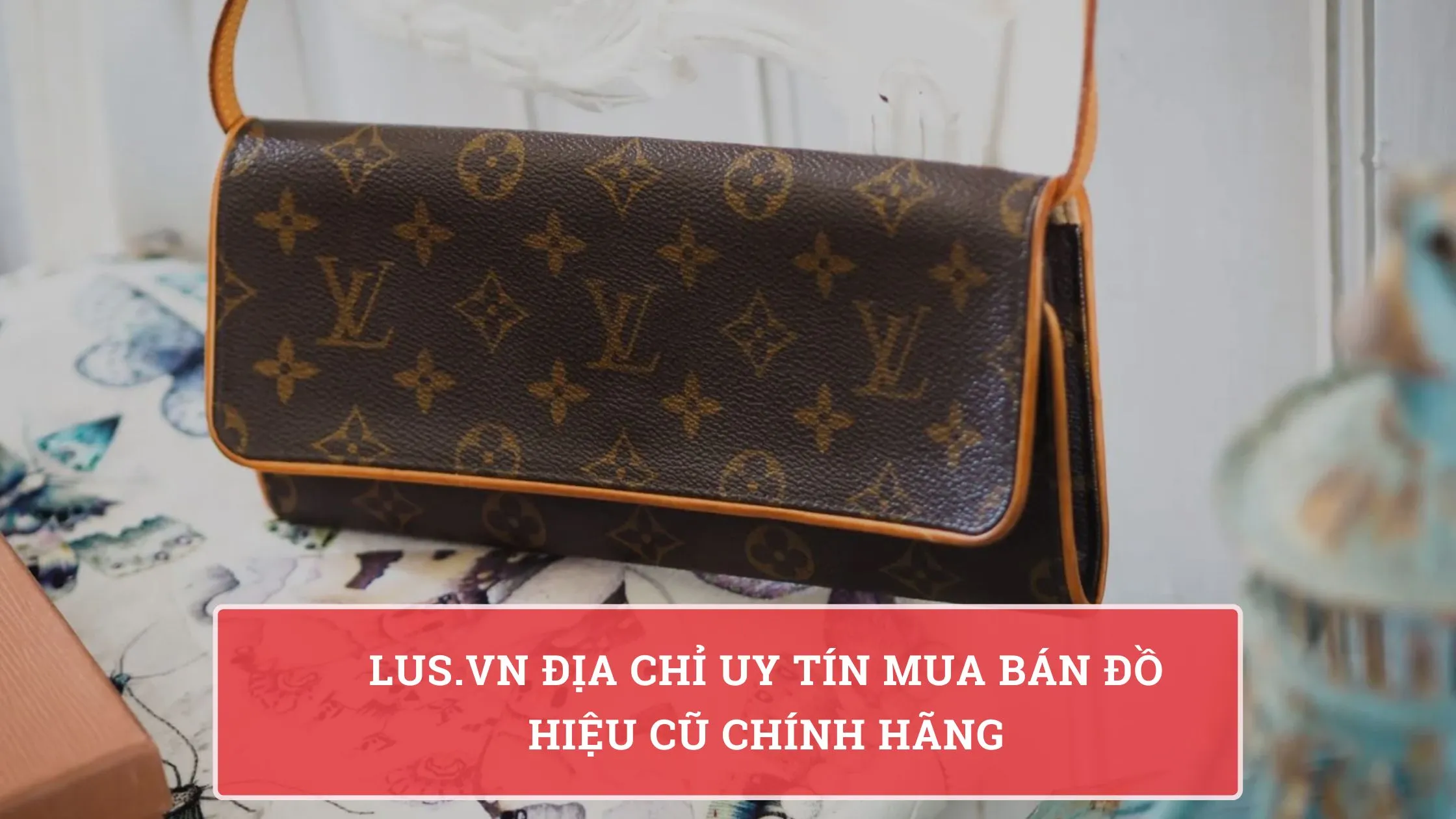 Thu-Mua-Túi-Xách-Louis-Vuitton